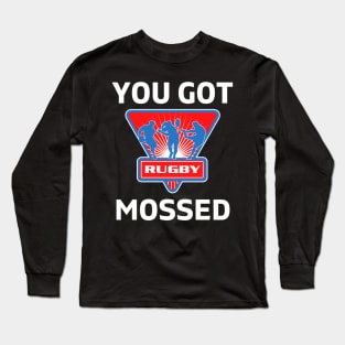 You Got Mossed - You Got Mossed Rugby Lover Funny - You Got Mossed Rugby Fire Ball Long Sleeve T-Shirt